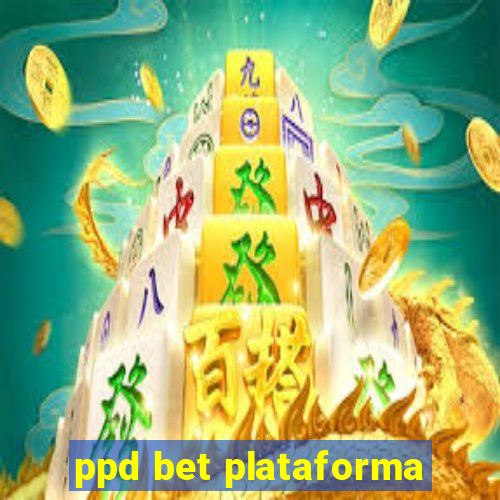 ppd bet plataforma